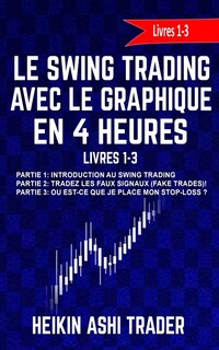 Front cover_Le Swing Trading Avec Le Graphique En 4 Heures Livres 1-3