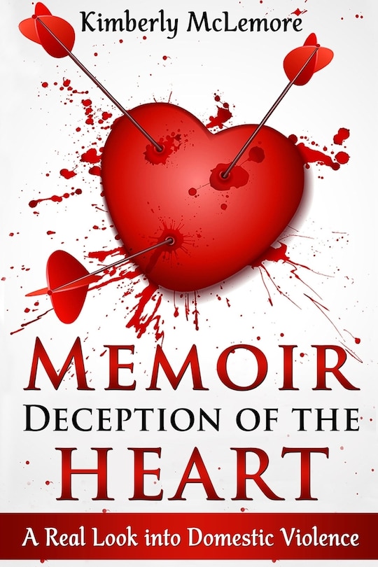 Memoir Deception of the Heart: A Real Look Into Domestic Violence