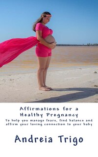 Front cover_Affirmations for a Healthy Pregnancy