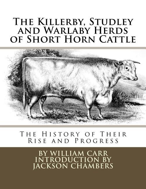 Couverture_The Killerby, Studley and Warlaby Herds of Short Horn Cattle