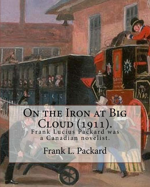 Front cover_On the Iron at Big Cloud (1911). By