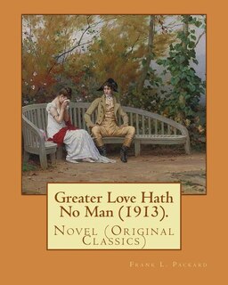 Front cover_Greater Love Hath No Man (1913). By