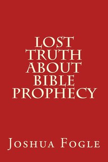 Front cover_Lost Truth About Bible Prophecy