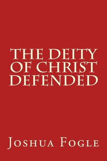 Front cover_The Deity Of Christ Defended