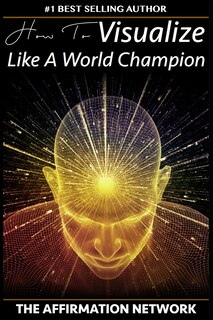 Front cover_How To Visualize Like A World Champion