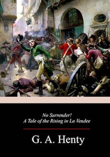 Couverture_No Surrender! A Tale of the Rising in La Vendee