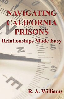 Front cover_Navigating California Prisons