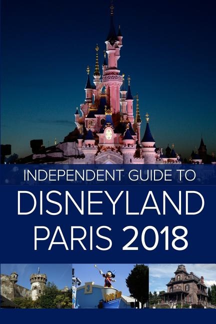 Front cover_The Independent Guide to Disneyland Paris 2018