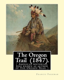 Couverture_The Oregon Trail (1847). By