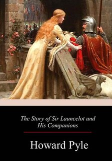 Front cover_The Story of Sir Launcelot and His Companion