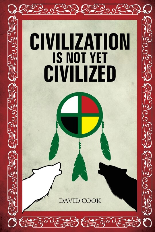 Front cover_Civilization Is Not Yet Civilized