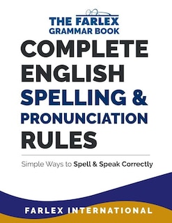 Front cover_Complete English Spelling And Pronunciation Rules