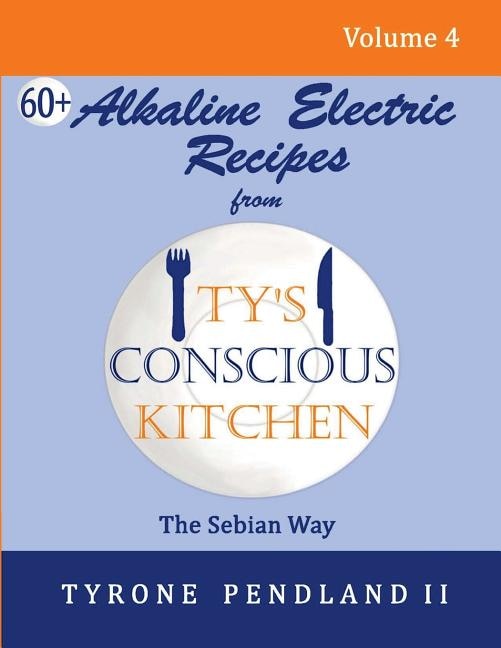 Couverture_Alkaline Electric Recipes From Ty's Conscious Kitchen