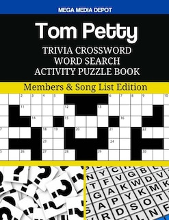 Tom Petty Trivia Crossword Word Search Activity Puzzle Book: Members & Song List Edition