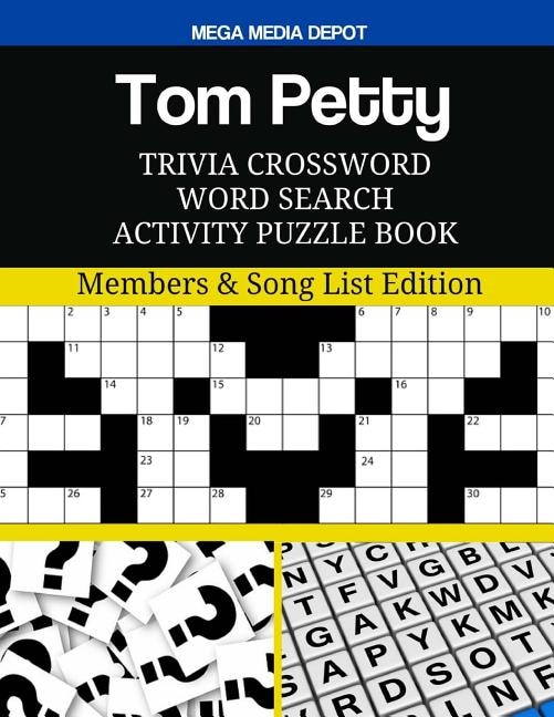 Tom Petty Trivia Crossword Word Search Activity Puzzle Book: Members & Song List Edition