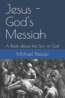 Jesus - God's Messiah: A Book about the Son of God