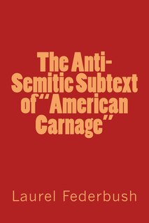 Front cover_The Anti-Semitic Subtext of American Carnage