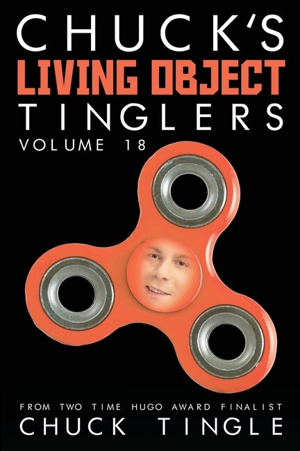 Chuck's Living Object Tinglers: Volume 18