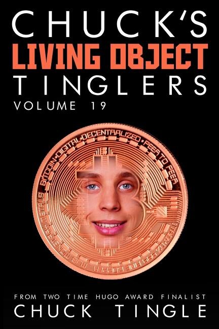 Chuck's Living Object Tinglers: Volume 19