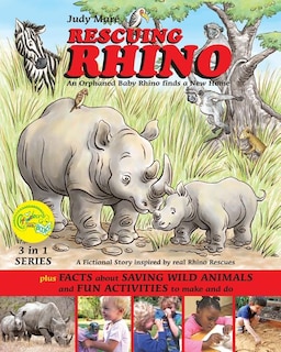 Front cover_RESCUING RHINO an orphaned baby rhino finds a new home