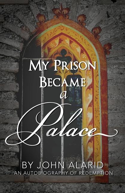 Front cover_My Prison Became a Palace