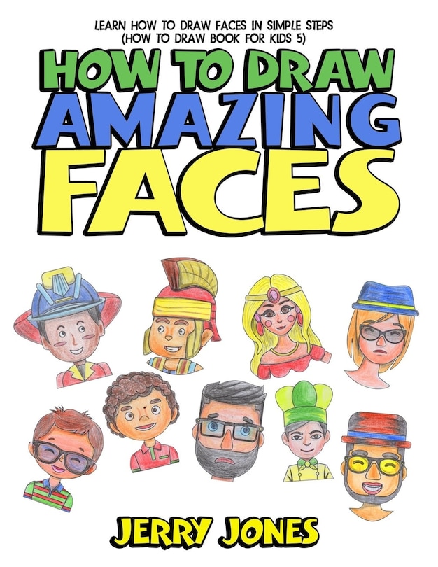 Front cover_How to Draw Amazing Faces