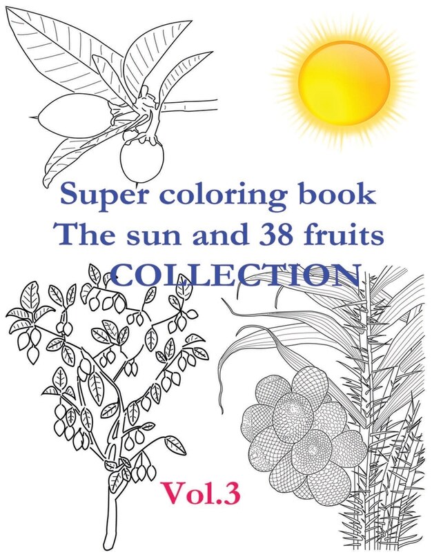 Front cover_Super Coloring Book. the Sun and 38 Fruits. Volume 3. Collection.