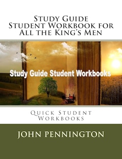 Front cover_Study Guide Student Workbook for All the King's Men