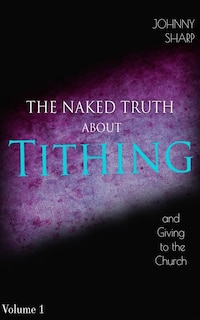 Front cover_The Naked Truth about Tithing and Giving to the Church