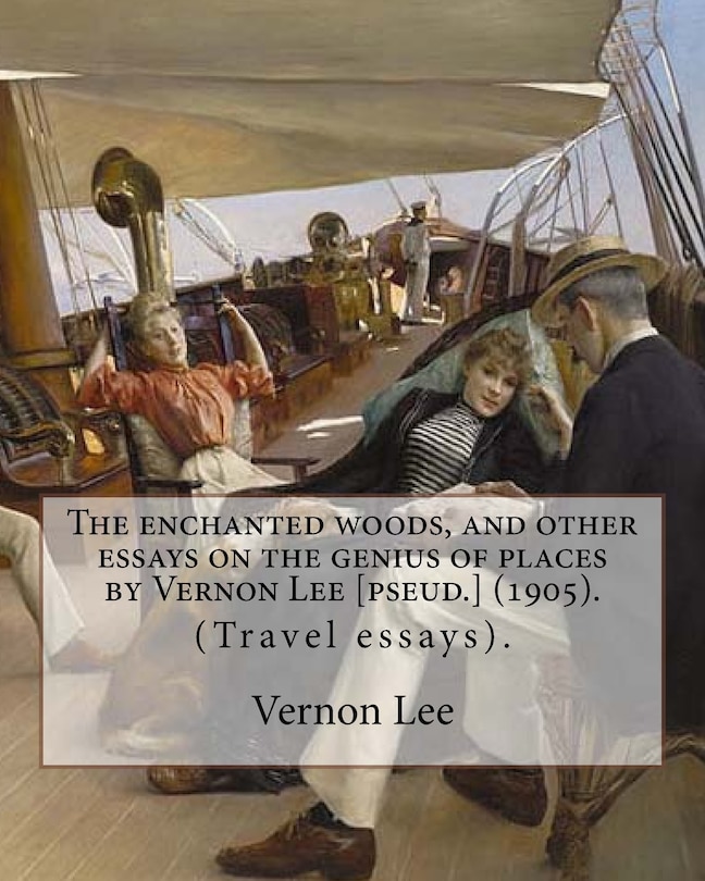 Front cover_The enchanted woods, and other essays on the genius of places by Vernon Lee [pseud.] (1905). By