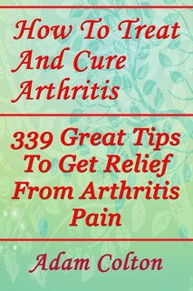 Front cover_How To Treat And Cure Arthritis