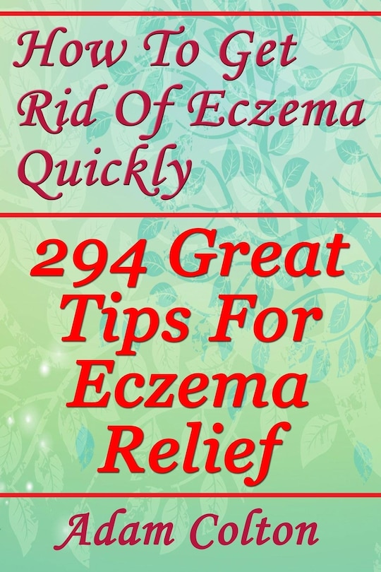 Couverture_How To Get Rid Of Eczema Quickly