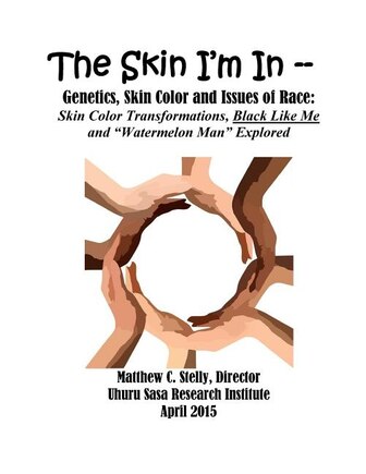 The Skin I'm In: Genetics, Skin Color and Issues of Race: Skin Color Transformations, Black Like Me and Watermelon Man Explored