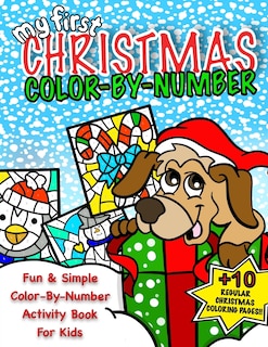 Front cover_My First Christmas Color By Number; Christmas Activity Book For Kids