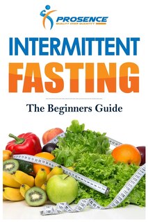 Intermittent Fasting: The Beginner's Guide