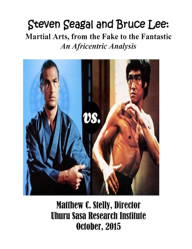 Steven Seagal and Bruce Lee: Martial Arts, from the Fake to the Fantastic: An Africentric Analysis