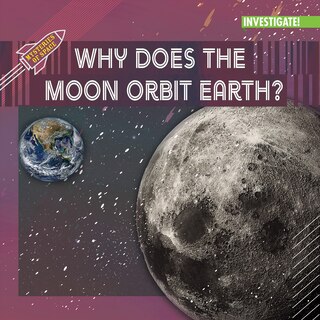 Front cover_Why Does the Moon Orbit Earth?