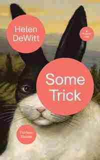 Some Trick: Thirteen Stories by Helen Dewitt