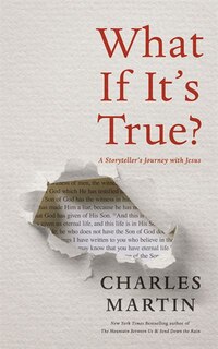 What If It's True?: A Storyteller's Journey With Jesus