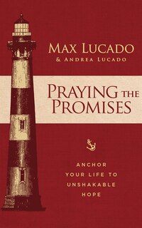 Praying The Promises: Anchor Your Life To Unshakable Hope