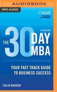 The 30 Day Mba: Your Fast Track Guide To Business Success by Colin Barrow