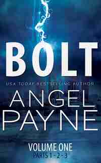 Bolt: The Bolt Saga Volume 1: Parts 1, 2 & 3 by Angel Payne