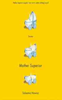Mother Superior by Saleema Nawaz