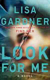 Look For Me by Lisa Gardner
