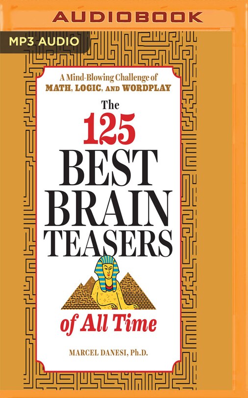 The 125 Best Brain Teasers Of All Time A Mindblowing Challenge Of