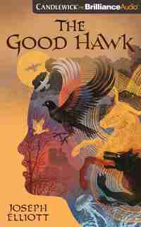 The Good Hawk by Joseph Elliott