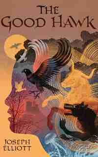 The Good Hawk by Joseph Elliott