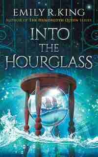 Into The Hourglass by Emily R. King