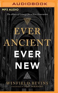 Ever Ancient, Ever New: The Allure Of Liturgy For A New Generation