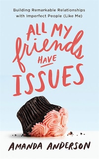 Front cover_All My Friends Have Issues